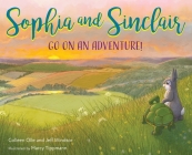 Sophia and Sinclair Go on an Adventure! By Colleen Olle, Jeff Windsor, Marcy Tippmann (Illustrator) Cover Image