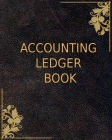 Accounting Ledger Book: Simple Accounting Ledger for Bookkeeping - Record Income and Expenses Payment And Track Log Book Cover Image