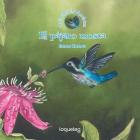 El Pajaro Mosca (Animales de America / Animals of the Americas) By Emma Romeu, Fabricio Vanden Broeck (Illustrator), Luis Gerardo Sanchez Vigil (Illustrator) Cover Image