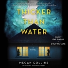 Thicker Than Water By Megan Collins, Gail Shalan (Read by), Emily Tremaine (Read by) Cover Image