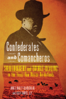 Confederates and Comancheros: Skullduggery and Double-Dealing in the Texas-New Mexico Borderlands Cover Image