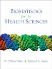 Biostatistics for the Health Sciences By R. Blair, Richard Taylor Cover Image