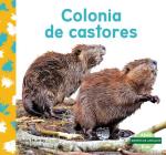 Colonia de Castores (Beaver Colony) Cover Image