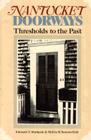Nantucket Doorways By Edward A. Stackpole, Christoph B. Summerfield Cover Image