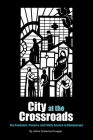 City at the Crossroads: The Pandemic, Protests, and Public Service in Albuquerque By Joline Gutierrez Krueger Cover Image