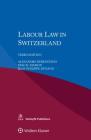 Labour Law in Switzerland By Alexandre Berenstein, Pascal Mahon, Jean-Philippe Dunand Cover Image