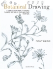Botanical Drawing: A Step-by-Step Guide to Drawing Flowers, Vegetables, Fruit and other Plant Life Cover Image