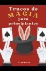 Trucos de magia para principiantes By Arnol Boren Cover Image