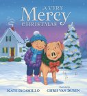 A Very Mercy Christmas (Mercy Watson) By Kate DiCamillo, Chris Van Dusen (Illustrator) Cover Image