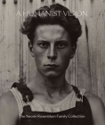 A Humanist Vision: The Naomi Rosenblum Family Collection By Nina Rosenblum, Lisa Rosenblum Cover Image