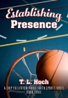 Establishing Presence: A Chip Fullerton / Annie Smith Sports Novel - Book Three By T. L. Hoch Cover Image