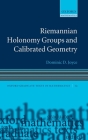 Riemannian Holonomy Groups and Calibrated Geometry (Oxford Graduate Texts in Mathematics #12) Cover Image