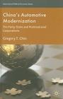 China's Automotive Modernization: The Party-State and Multinational Corporations (International Political Economy) By G. Chin Cover Image