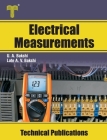 Electrical Measurements: Electrical Measuring Instruments, Bridges, Magnetic Measurements By Late Ajay V. Bakshi, Uday A. Bakshi Cover Image