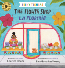 Teeny Tiendas: The Flower Shop/La florería By Lourdes Heuer, Zara González Hoang (Illustrator) Cover Image