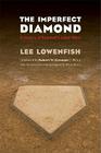 The Imperfect Diamond: A History of Baseball's Labor Wars By Lee Lowenfish, Robert W. Creamer (Foreword by), Lee Lowenfish (Introduction by) Cover Image