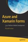 Azure and Xamarin Forms: Cross Platform Mobile Development Cover Image