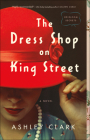 The Dress Shop on King Street By Ashley Clark Cover Image