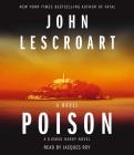 Poison: A Novel (Dismas Hardy) By John Lescroart, Jacques Roy (Read by) Cover Image