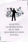 Adaptive learning with real time recommendation system By Sowmya J Cover Image