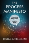 The Process Manifesto: Improving Healthcare in a Complex World Cover Image