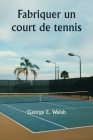 Fabriquer un court de tennis Cover Image