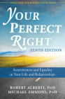 Your Perfect Right: Assertiveness and Equality in Your Life and Relationships By Robert Alberti, Michael Emmons Cover Image