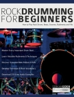 Rock Drumming for Beginners: How to Play Rock Drums for Beginners. Beats, Grooves and Rudiments By Serkan Süer, Joseph Alexander (Editor) Cover Image