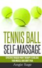Tennis Ball Self-Massage: Effective Trigger Point Therapy to Relieve Your Muscle and Joint Pain Cover Image