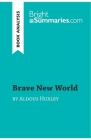 Brave New World by Aldous Huxley (Book Analysis): Detailed Summary, Analysis and Reading Guide By Bright Summaries Cover Image
