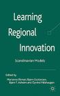 Learning Regional Innovation: Scandinavian Models By Marianne Ekman, Björn Gustavsen, Björn Terje Asheim Cover Image