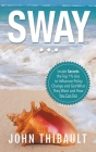 Sway By John Thibault Cover Image