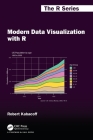Modern Data Visualization with R (Chapman & Hall/CRC the R) By Robert Kabacoff Cover Image