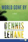 World Gone By: A Novel (Joe Coughlin Series #2) By Dennis Lehane Cover Image