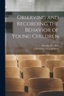 Observing and Recording the Behavior of Young Children By Dorothy H. Cohen, Virginia Joint Author Stern (Created by) Cover Image