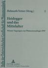 Heidegger und das Mittelalter; Wiener Tagungen zur Phänomenologie 1997 (Reihe Der Oesterreichischen Gesellschaft Fuer Phaenomenologi #2) By Helmuth Vetter (Editor) Cover Image