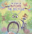 The Story of Butchie the Bicycle By Robin Paige, Ilya Fortuna (Illustrator) Cover Image