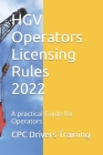 HGV Operators Licensing Rules: A practical Guide for Operators Cover Image