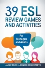 39 ESL Review Games and Activities: For Teenagers and Adults Cover Image