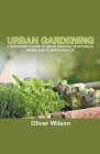 Urban Gardening By Oliver Wilson Cover Image