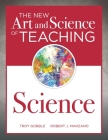 The New Art and Science of Teaching Science: (Your Guide to Creating Learning Opportunities for Student Engagement and Enrichment) By Brett Erdmann, Steven M. Wood, Troy Gobble Cover Image
