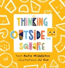 Thinking Outside the Square By Katie Middleton, Jj Sun (Illustrator) Cover Image