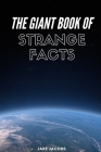 The Giant Book of Strange Facts By Jake Jacobs Cover Image