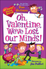 Oh, Valentine, We've Lost Our Minds! (My Weird School Special) Cover Image