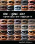 The Digital Print: Identification and Preservation By Martin Jurgens  Cover Image