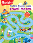 Travel Mazes (Highlights My First Amazing Mazes) Cover Image