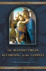 The Blessed Virgin According to the Gospels By Marin De Boylesve, E. A. Bucchianeri (Translator), E. A. Bucchianeri (Annotations by) Cover Image