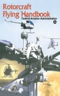 Rotorcraft Flying Handbook By Federal Aviation Administration Cover Image
