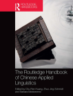 The Routledge Handbook of Chinese Applied Linguistics By Chu-Ren Huang (Editor), Zhuo Jing-Schmidt (Editor), Barbara Meisterernst (Editor) Cover Image