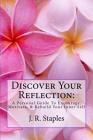 Discover Your Reflection: : A Personal Guide to Encourage Motivate & Rebuild Your Inner Self By Jameel D. Davis, J. R. Staples Cover Image